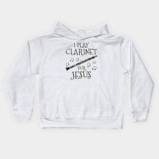 I Play Clarinet For Jesus Clarinetist Church Musician Kids Hoodie